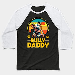 American Bully Daddy Proud Canine Dog Father Baseball T-Shirt